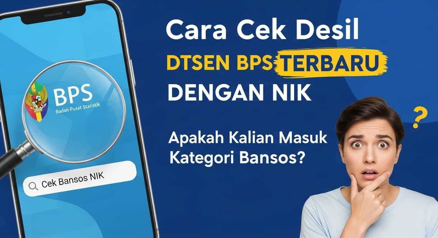 Cara Cek NIK DTSEN Desil Bansos 2026 Online & Offline Tanpa Ribet