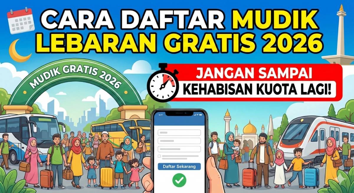 Cara Daftar Mudik Lebaran Gratis 2026_ Jangan Sampai Kehabisan Kuota Lagi!