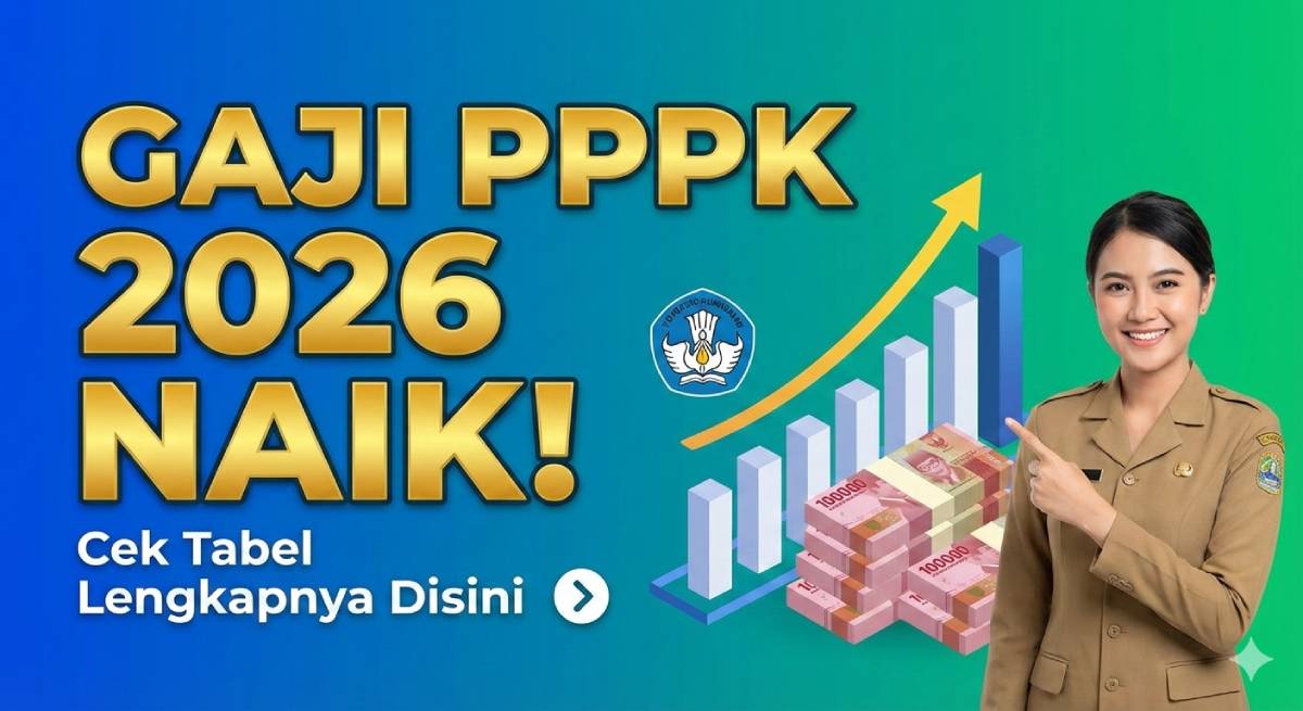 Gaji PPPK 2026 Naik_ Cek Tabel Nominal Terbaru dan Tunjangan Melejit