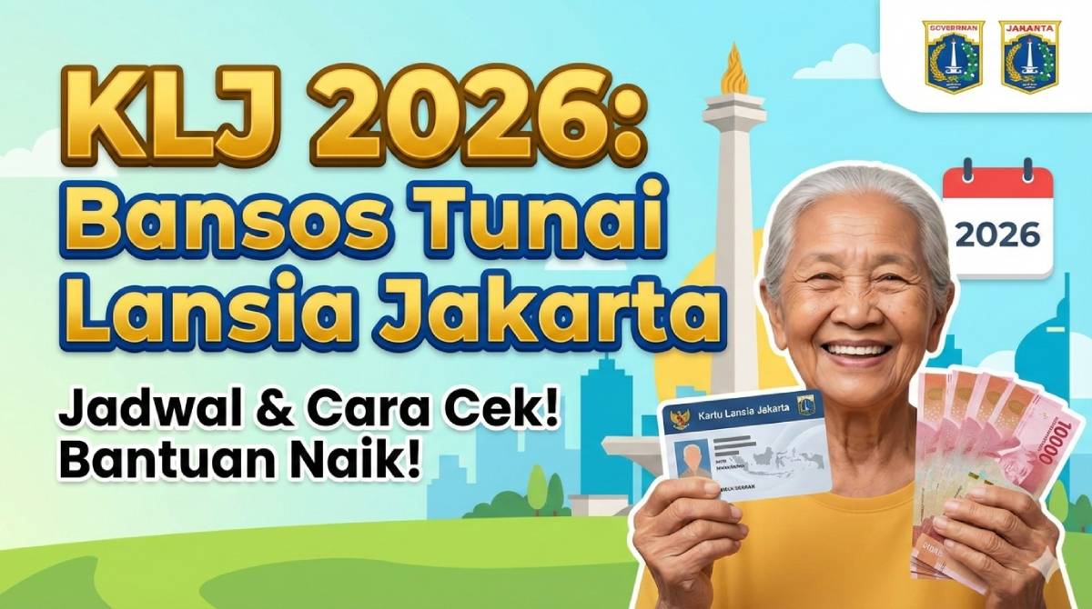Jadwal dan Syarat Bansos KLJ 2026 Terbaru, Cek Status Penerima di Sini