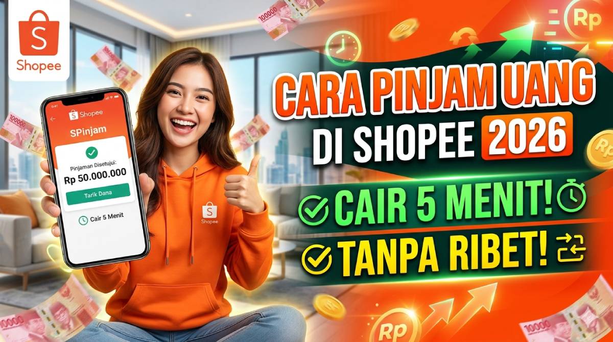 Cara Pinjam Uang di Shopee (SPinjam) 2026_ Cair 5 Menit!